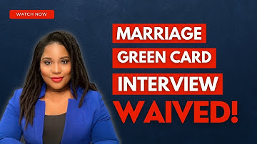 How Can I Get My Marriage Green card Interview Waived?