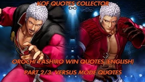 OROCHI YASHIRO WIN QUOTES (ENGLISH) PART 2/3: VERSUS MODE QUOTES - KOF XV