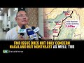 Fmr issue does not only concern nagaland but northeast as well tud