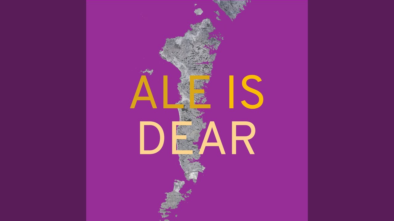 Watch ALE IS DEAR on YouTube Watch ALE IS DEAR on YouTube