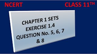 Class 11 Maths Ex - 1.4 Q - 5, 6, 7 & 8 | Chapter 1 | sets