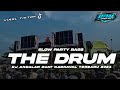 DJ THE DRUM || REMIX FYP TIKTOK TERBARU 2024 SLOW BASS PARTY || BAM PROJECT OFFICIAL