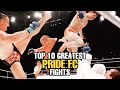 Top 10 GREATEST Pride FC Fights