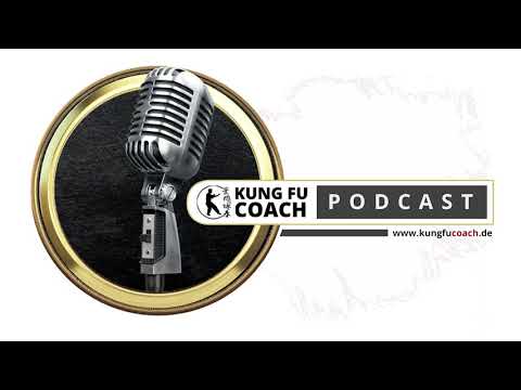 Kung Fu Coach Podcast Episode 3 - Wing Chun Kung Fu Herkunft der unterschiedlichen Stile Teil 2