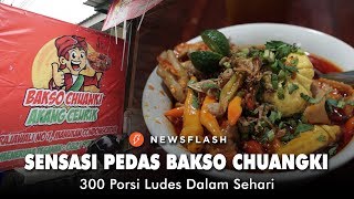Sensasi Pedas Bakso Chuangki Akang Bandung I Newsflash