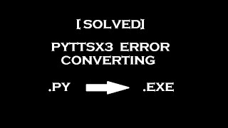 [Solved] pyttsx3 - no module found after converting .py to .exe
