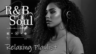 ru0026b Souldeep Chill Playlist  Smooth Vocals U0026 Soulful Grooves Relax  Study  Focus