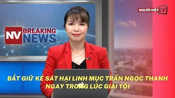 Bắt giữ kẻ sát hại Linh mục Trần Ngọc Thanh ngay trong lúc giải tội