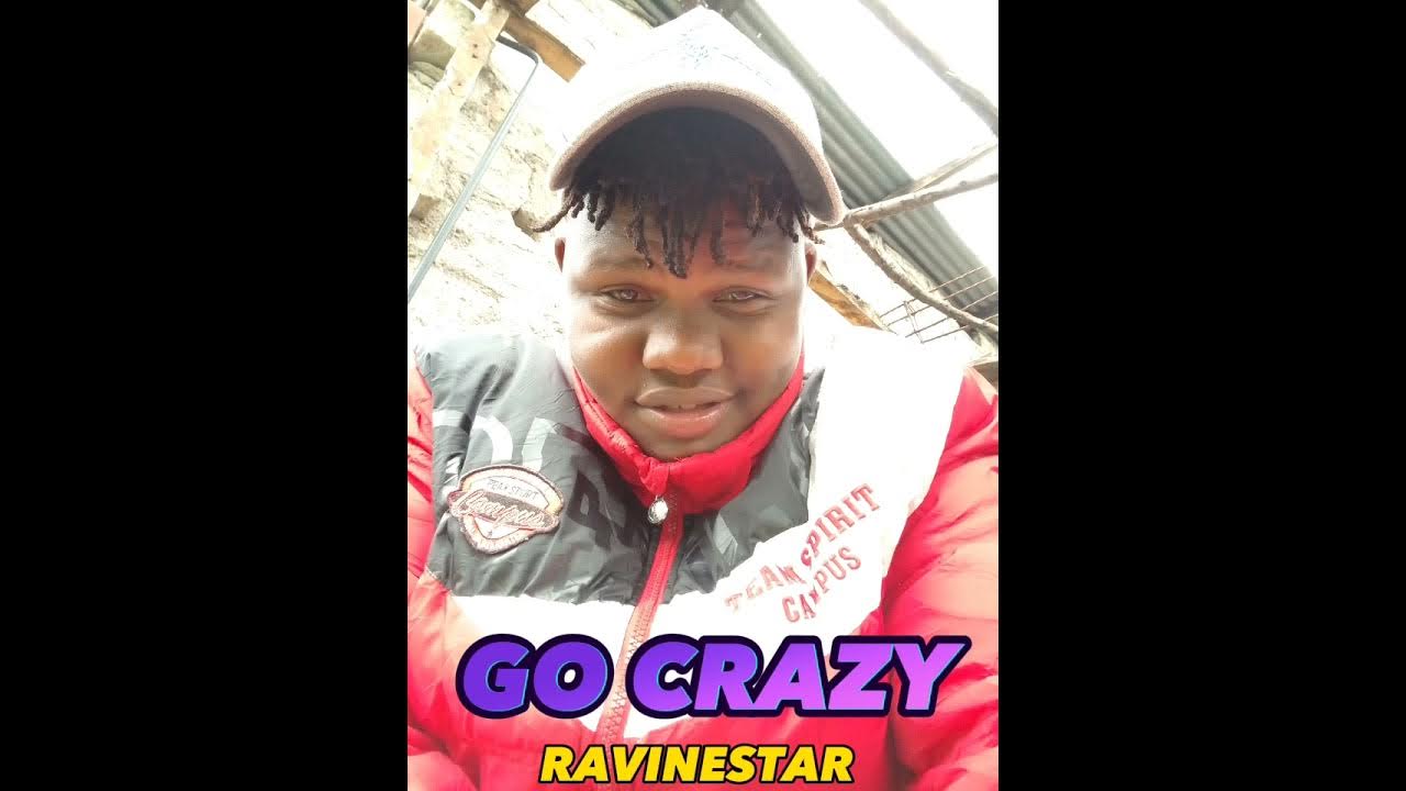 YOU MAKE ME GO CRAZY latest Song Ravine Star 2023 YouTube you-make-me-go-crazy-latest-song-ravine-star-2023-youtube