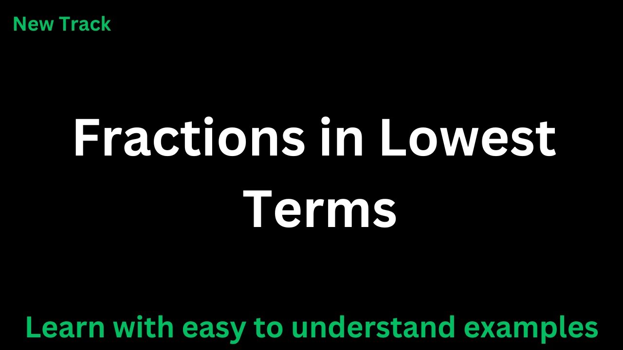 Fractions in Lowest Terms | Fractions | Pre-Algebra - YouTube