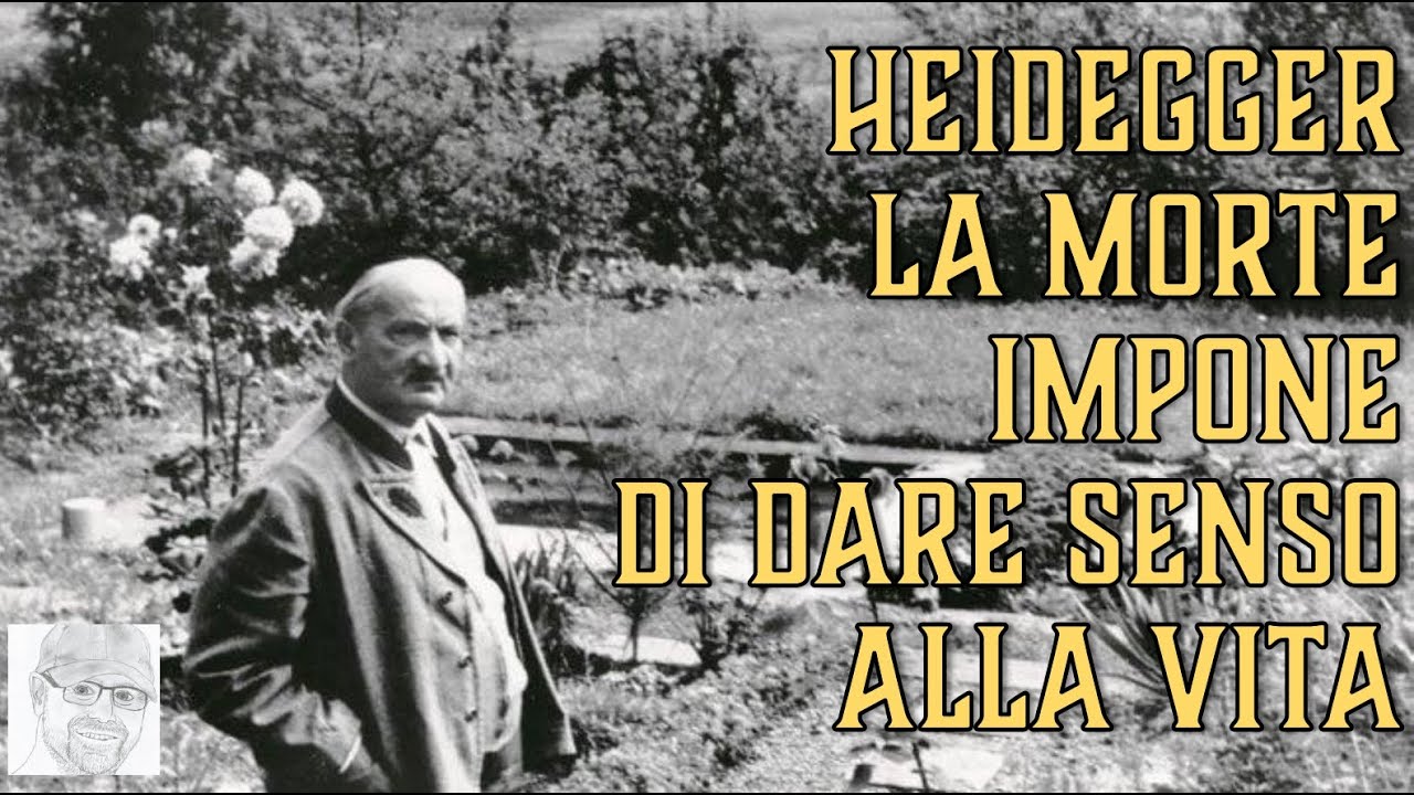 Martin Heidegger - L'uomo è un animale metafisico. La morte mi impone di dar senso alla vita