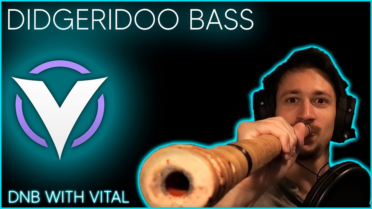 Vital Drum & Bass Synth Resampled Didgeridoo YouTube
