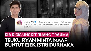 Ria Ricis Ungkit Buang Trauma Saat Teuku Ryan Minta Maaf Buntut Ejek Istri Durhaka