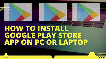 How to install Google Play Store Apps on PC or Laptop | Install Play Store Apps on PC