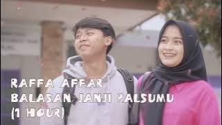 Raffa Affar - Balasan Janji Palsumu ( 1 hour )