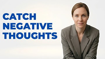 How To Catch Your Mood-Draining Thought Patterns?