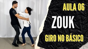 Como Dançar Zouk - Aula 06 - Giro no Básico - Iniciante