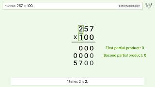257 x 100 Long Multiplication - Step-by-Step