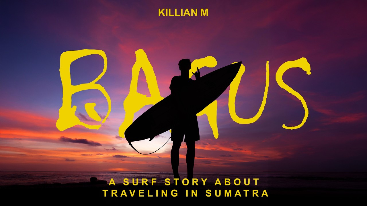 BAGUS - Le surftrip de ma vie sur l’île de SUMATRA Documentaire surf | Killian M