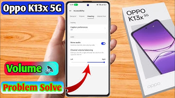 oppo k13x me volume kaise badhaye, oppo k13x sound problem