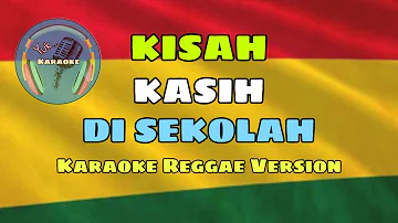 Kisah Kasih Di Sekolah Karaoke Reggae Version