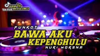 FUNKOT - BAWA AKU KE PENGHULU || VOCAL LESTI KEJORA || BY NURI MORENA