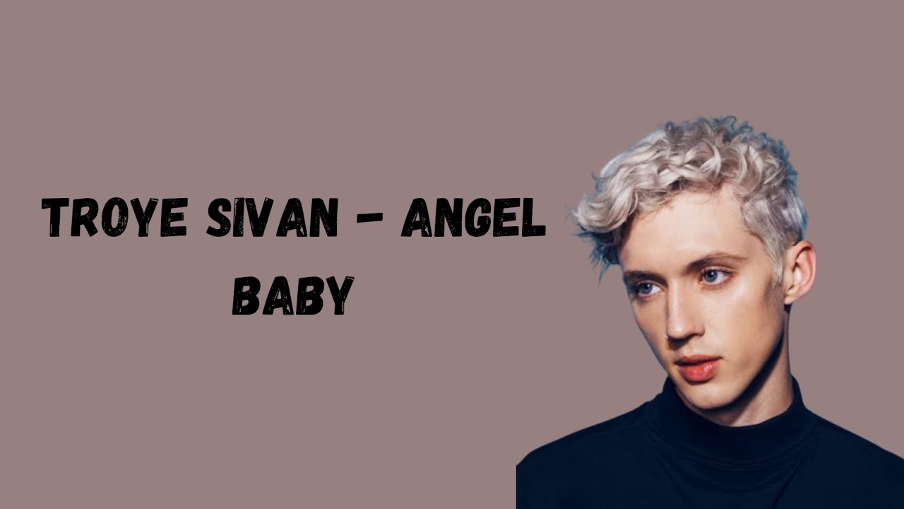 Troye Sivan - Angel Baby (Lirik Musik) - YouTube