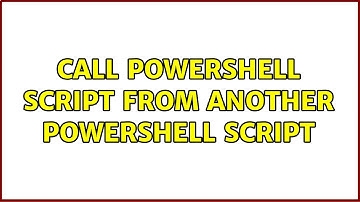 Call Powershell script from another Powershell script
