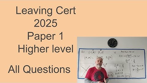 Leaving Cert Maths Higher Paper 1 2025 All Questions