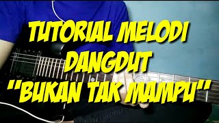 Tutorial melodi dangdut bukan tak mampu