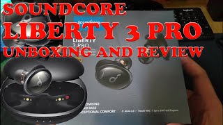 SOUNDCORE LIBERTY 3 PRO UNBOXING AND REVIEW