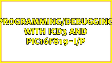 Programming/Debugging with ICD3 and PIC16F819-I/P