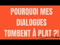 Pourquoi mes dialogues tombent  plat  conseils dcriture