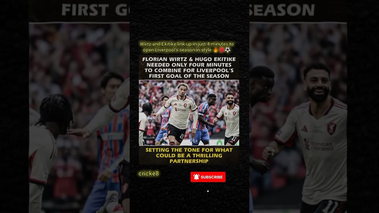 Wirtz And Ekitike Link Up In Just 4 Minutes To Open Liverpool S Season Style 