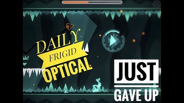 Giving up on DAILY LEVEL (GD) Frigid - Optical (FAIL COMPILATION)