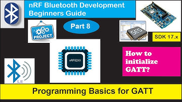 nRF5 SDK - Tutorial for Beginners Pt 43 H - GATT Programming basics