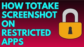 How to Take Screenshot on Restricted Apps in 2025 (No Root Needed)