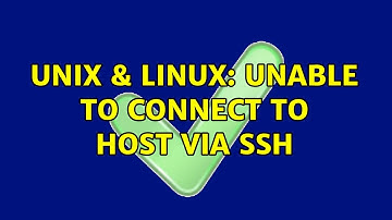 Unix & Linux: Unable to connect to host via ssh (2 Solutions!!)