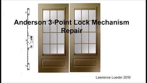 Anderson Door Lock 3 latching Mechanism repair- L. Lueder