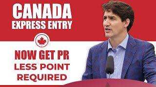 Canada Express Entry - Now Get PR - Less Point Required | IRCC | Canada Immigration News