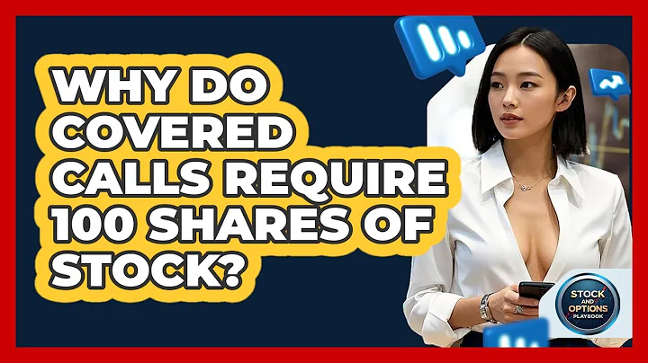 Why Do Covered Calls Require 100 Shares Of Stock? - Stock and Options Playbook