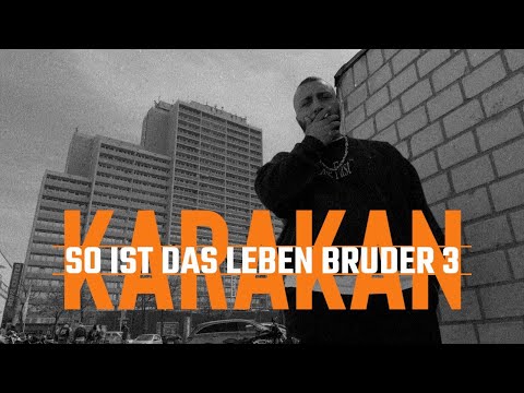 Karakan - So ist das Leben Bruder 3 (Official Video)