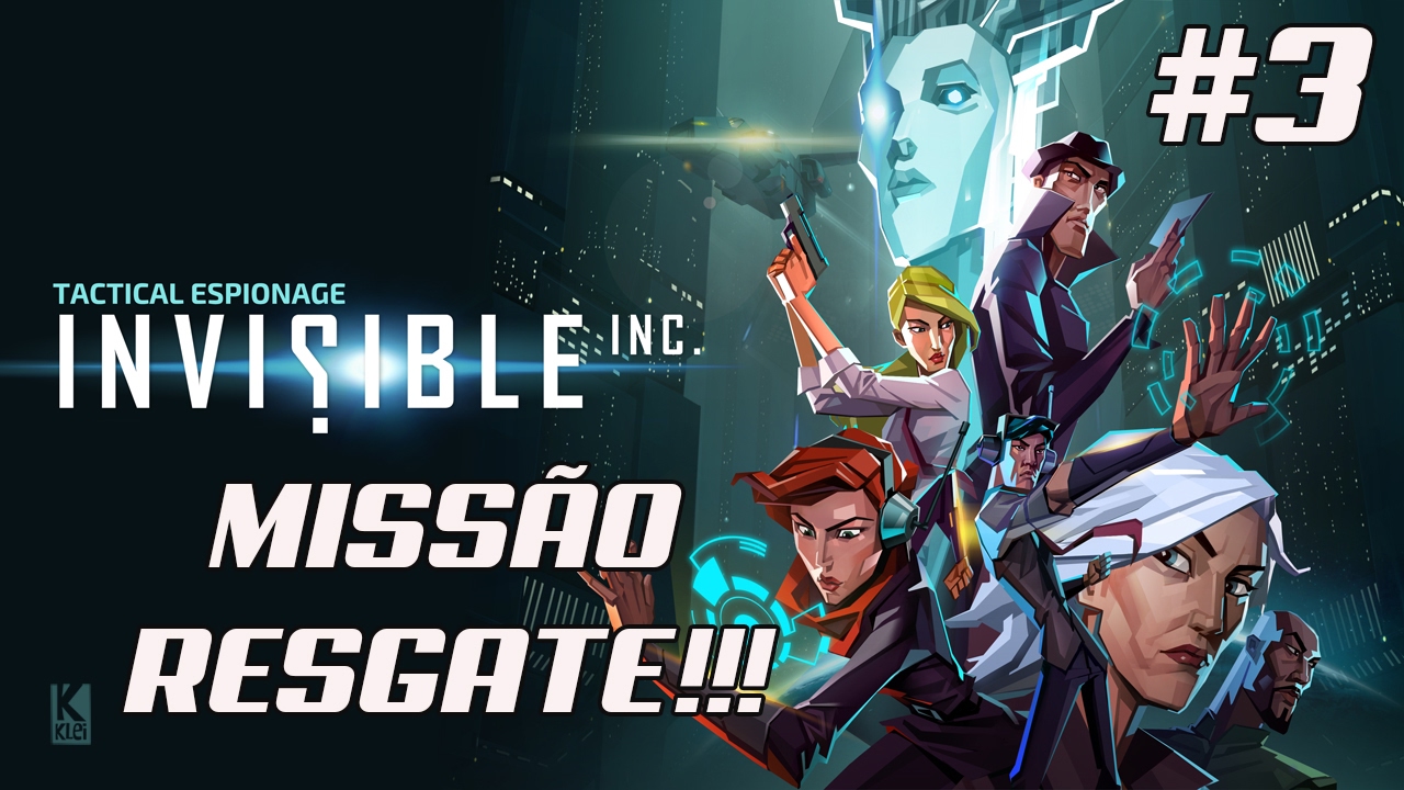 Invisible, Inc. #3 - Resgatando um agente preso!!! (PC Gameplay PT-BR ...