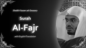 Al Fajr | سورة الفجر | Sheikh Yasser al Dosari | English Translation | الشيخ ياسر الدوسري