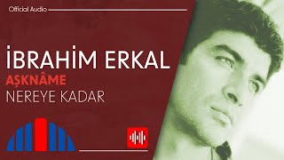 İbrahim Erkal - Nereye Kadar (Official Audio)