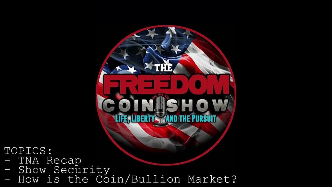 How was the TNA Coin Show? (The Freedom Coin Show EP1) YouTube