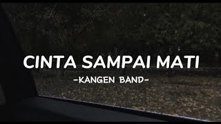 LAGU CINTA SAMPAI MATI-KANGEN BAND || LAGU VIRAL TIKTOK || TERBARU 2024