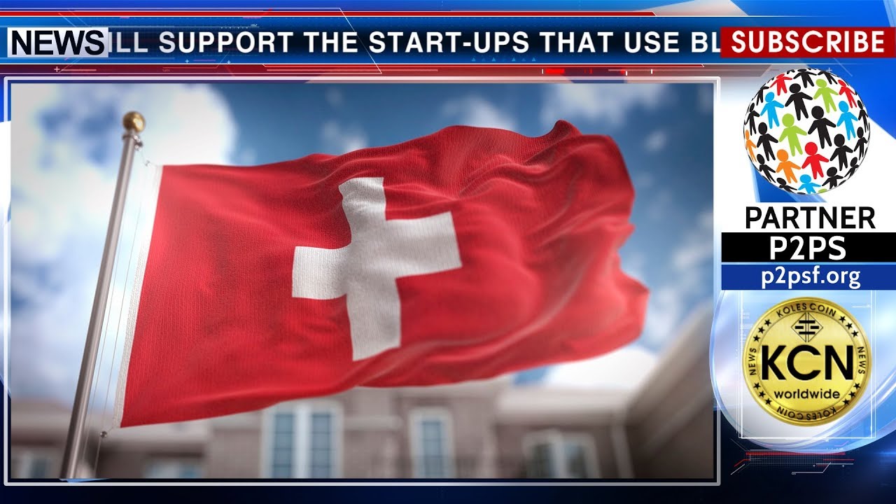 Switzerland Supports Blockchain startups