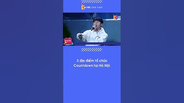 3 địa điểm tổ chức Countdown tại Hà Nội | Tin Tức Dân Sinh