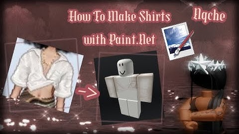 How To Create A Roblox Shirt On Paint.Net! (Tutorial)